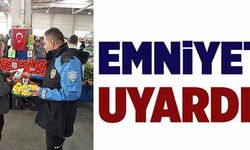 EMNİYET UYARDI