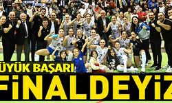 FİNALDEYİZ!