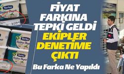 FİYAT FARKINA TEPKİ GELDİ