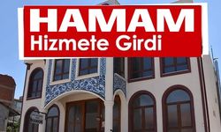 HAMAM HİZMETE GİRDİ