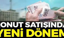 KONUT SATIŞINDA YENİ DÖNEM