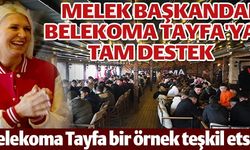 MELEK BAŞKANDAN BELEKOMA TAYFA'YA TAM DESTEK
