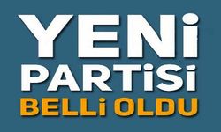 YENİ PARTİSİ BELLİ OLDU