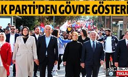 AK PARTİ'DEN GÖVDE GÖSTERİSİ