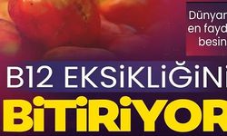 B12 EKSİKLİĞİNİ BİTİRİYOR