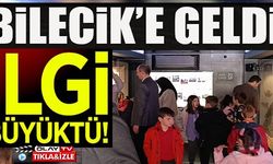 BİLECİK'E GELDİ!