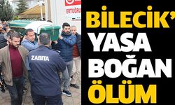 BİLECİK'İ YASA BOĞAN ÖLÜM