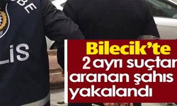 BİLECİK'TE 2 AYRI SUÇTAN ARANAN ŞAHIS YAKALANDI