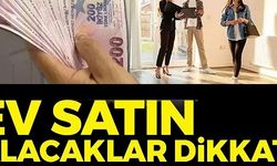 EV SATIN ALACAKLAR DİKKAT!