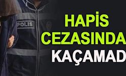 HAPİS CEZASINDAN KAÇAMADI