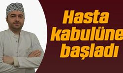 HASTA KABULÜNE BAŞLADI