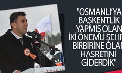 'İKİ ÖNEMLİ ŞEHRİN BİRBİRİNE HASRETİNİ GİDERDİK'