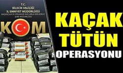 KAÇAK TÜTÜN OPERASYONU