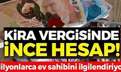 KİRA VERGİSİNDE İNCE HESAP