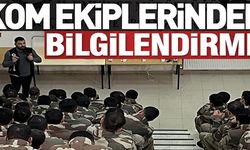 KOM EKİPLERİNDEN BİLGİLENDİRME