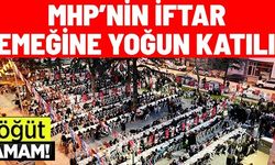 MHP'NİN İFTAR YEMEĞİNE BÜYÜK KATILIM