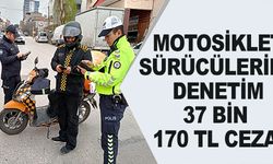 MOTOSİKLET SÜRÜCÜLERİNE DENETİM