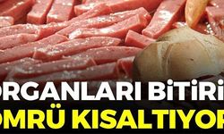 ORGANLARI BİTİRİP ÖMRÜ KISALTIYOR!