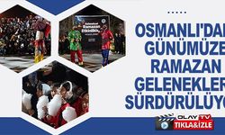 RAMAZAN GELENEKLERİ SÜRDÜRÜLÜYOR