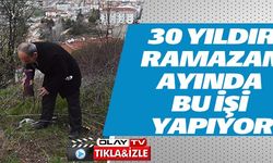 30 YILDIR RAMAZAN AYINDA BU İŞİ YAPIYOR