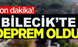 BİLECİK'TE DEPREM OLDU!