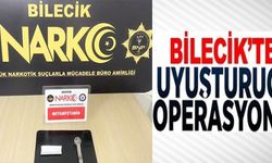 BİLECİK'TE UYUŞTURUCU OPERASYONU!