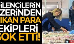 DİLENCİLERİN ÜZERİNDEN ÇIKAN PARA ŞOK ETTİ!