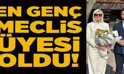 EN GENÇ MECLİS ÜYESİ OLDU!