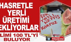 HASRETLE YERLİ ÜRETİMİ BEKLİYORLAR