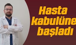 HASTA KABULÜNE BAŞLADI