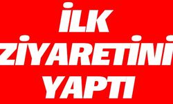 İLK ZİYARETİNİ YAPTI