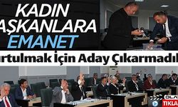 KADIN BAŞKANLARA EMANET