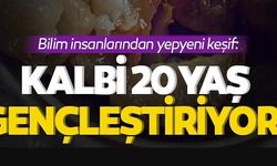 KALBİ 20 YAŞ GENÇLEŞTİRİYOR!