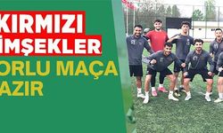 KIRMIZI ŞİMŞEKLER ZORLU MAÇA HAZIR