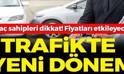 TRAFİKTE YENİ DÖNEM