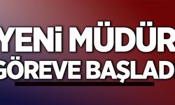 YENİ MÜDÜR GÖREVE BAŞLADI