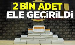 2 BİN ADET ELE GEÇİRİLDİ