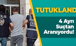 4 AYRI SUÇTAN ARANIYORDU!