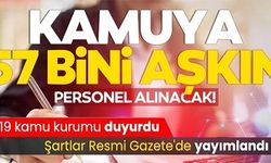 57 BİNİ AŞKIN PERSONEL ALIMI YAPILACAK