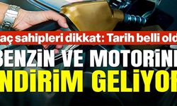 BENZİN VE MOTORİNE İNDİRİM GELİYOR