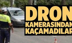 DRON KAMERASINDAN KAÇAMADILAR