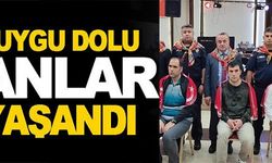 DUYGU DOLU ANLAR YAŞANDI