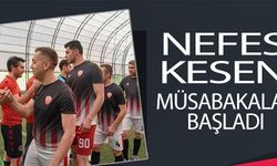 NEFES KESEN MÜSABAKALAR BAŞLADI