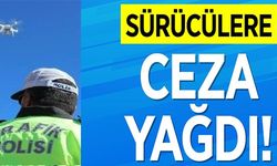 SÜRÜCÜLERE CEZA YAĞDI!