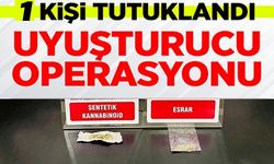 UYUŞTURUCU OPERASYONU: 1 TUTUKLU