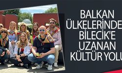 BALKAN ÜLKELERİNDEN BİLECİK'E UZANAN KÜLTÜR YOLU