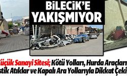 BİLECİK'E YAKIŞMIYOR!