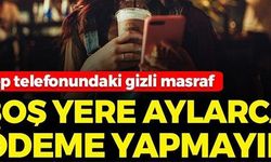 BOŞ YERE AYLARCA ÖDEME YAPMAYIN