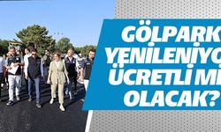 GÖLPARK YENİLENİYOR ÜCRETLİ Mİ OLACAK?