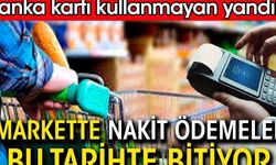 Markette nakit para devri bu tarihte bitiyor. Banka kartı olmayan yandı